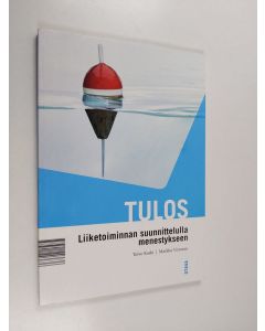 Kirjailijan Toivo Koski & Markku Virtanen käytetty kirja Tulos : liiketoiminnan suunnittelulla menestykseen