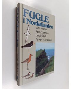 Kirjailijan Søren Sørensen & Dorete Bloch käytetty kirja Fugle i Nordatlanten - Færøerne, Island, Shetland, Orkney og Ydre Hebrider