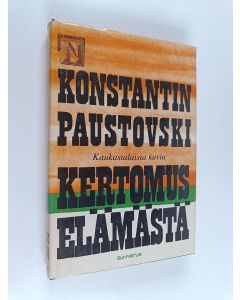 Kirjailijan Konstantin Paustovski käytetty kirja Kertomus elämästä 5 : Kaukasialaisia kuvia