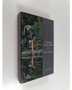 Kirjailijan Johanna Holmström käytetty kirja Camera obscura : novelleja