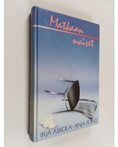 Kirjailijan Anja Porio & Irja Askola käytetty kirja Matkaan, naiset