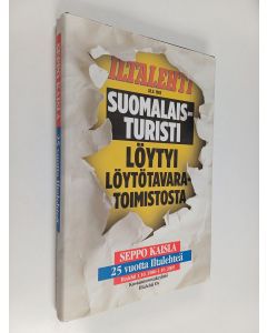 Kirjailijan Seppo Kaisla käytetty kirja 25 vuotta Iltalehteä - Iltalehti 1.10.1980-1.10.2005