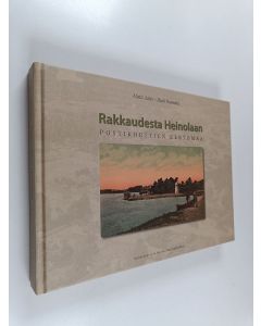 Kirjailijan Matti Aalto käytetty kirja Rakkaudesta Heinolaan : Postikorttien kertomaa
