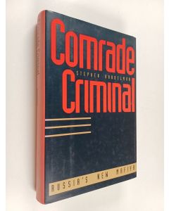 Kirjailijan Stephen Handelman käytetty kirja Comrade criminal : Russia's new mafiya