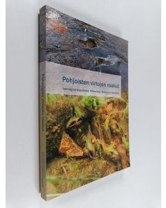 käytetty kirja Pohjoisten virtojen raakut : Interreg-kartoitushanke Itä-Inarissa, Norjassa ja Venäjällä