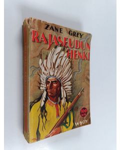 Kirjailijan Zane Grey käytetty kirja Rajaseudun henki