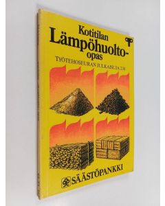 Kirjailijan Erkki H. Oksanen käytetty kirja Kotitilan lämpöhuolto-opas : kotoisen energian korjuu ja käyttö maatilalla