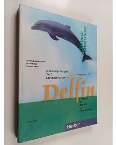 Kirjailijan Hartmut Aufderstrasse käytetty kirja Delfin :; Lehrwerk für Deutsch als Fremdsprache : Lehrbuch + Arbeitsbuch : dreibändige Ausgabe, Teil 3 - Lektionen 15-20