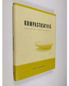 Kirjailijan Antti Kylliäinen käytetty kirja Kompastuskiviä : ajatuksia evankeliumeista (ERINOMAINEN)