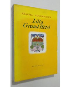 Kirjailijan Jascha Golowanjuk käytetty kirja Lilla Grand Hotel