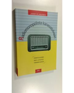Kirjailijan Jarmo Viljakainen uusi kirja Radiomonopolista kanavatulvaan : poimintoja Suomen radio- ja televisiotoiminnan vaiheista