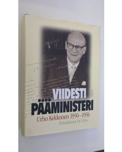 Kirjailijan Urho Kekkonen käytetty kirja Viidesti pääministeri : Urho Kekkonen 1950-1956