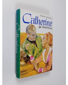Kirjailijan Juliette Benzoni käytetty kirja Catherine ja herttua