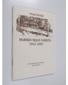 Kirjailijan Pentti Perttuli käytetty teos Marskin majan vaiheita 1942-1992