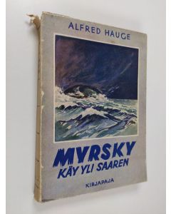 Kirjailijan Alfred Hauge käytetty kirja Myrsky käy yli saaren