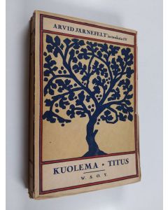 Kirjailijan Arvid Järnefelt käytetty kirja Kuolema : 3-näytöksinen näytelmä ; Titus