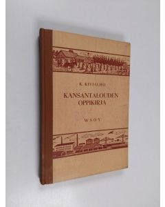 Kirjailijan K. Kivialho käytetty kirja Kansantalouden oppikirja