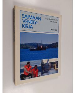 Kirjailijan Olli Hakkarainen & Henri Juva käytetty kirja Saimaan veneilykirja : palvelut, kauneimmat luonnonsatamat, parhaat reitit, merkittävimmät nähtävyydet, tarvittavat puhelinnumerot, kalastusmahdollisuudet