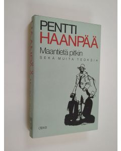 Kirjailijan Pentti Haanpää käytetty kirja Kootut teokset 1 : Maantietä pitkin ja muita teoksia