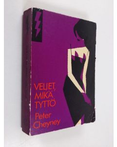 Kirjailijan Peter Cheyney käytetty kirja Veljet, mikä tyttö : salapoliisiromaani