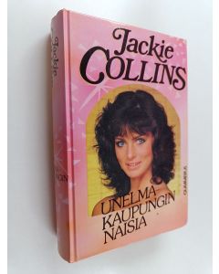 Kirjailijan Jackie Collins käytetty kirja Unelmakaupungin naisia