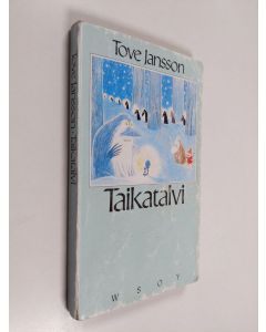 Kirjailijan Tove Jansson käytetty kirja Taikatalvi