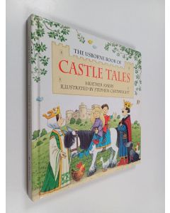 Kirjailijan Heather Amery käytetty kirja The Usborne book of castle tales