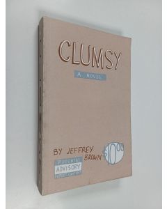 Kirjailijan Jeffrey Brown käytetty kirja Clumsy - A Novel