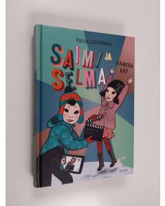 Kirjailijan Tuija Lehtinen käytetty kirja Saimi ja Selma : kamera käy