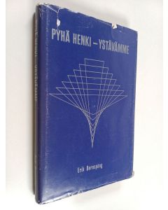 Kirjailijan Erik Bernspång käytetty kirja Pyhä Henki - ystävämme