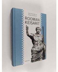 Kirjailijan Pekka Tuomisto & Arto Kivimäki käytetty kirja Rooman keisarit