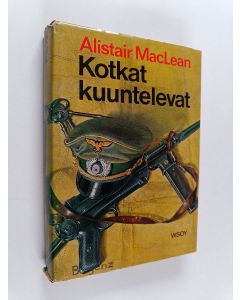 Kirjailijan Alistair MacLean käytetty kirja Kotkat kuuntelevat