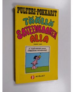 Kirjailijan Johnny Hart käytetty kirja Pulteri-pokkarit 2 : Täällä sateenkaaren alla