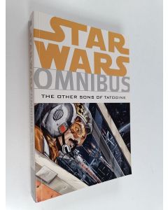 Kirjailijan Michael A. Stackpole & Mike W. Barr ym. käytetty kirja Star Wars Omnibus - The Other Sons of Tatooine