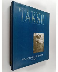 Kirjailijan Tapani Mauranen käytetty kirja Taksi! Matka suomalaisen taksin historiaan