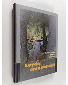 käytetty kirja Löydä oma polkusi : Al-Anonin askeleet, perinteet ja käsitteet