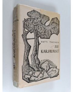 Kirjailijan Antti Timonen käytetty kirja Me karjalaiset