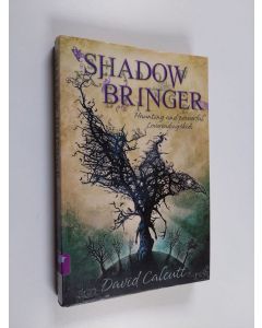 Kirjailijan David Calcutt käytetty kirja Shadow Bringer