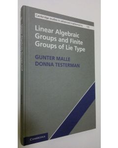 Kirjailijan Gunter Malle käytetty kirja Linear Algebraic Groups and Finite Groups of Lie Type