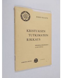 Kirjailijan Esko Haapa käytetty teos Kristuksen tutkimaton rikkaus : efesolaiskirjeen lukuopas