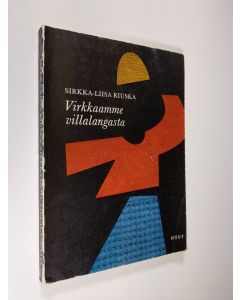 Kirjailijan Sirkka-Liisa Riuska käytetty kirja Virkkaamme villalangasta : 94 teoriakuvaa, 73 virkkaus- ja koukkuamismallia sekä pienoiskaavat