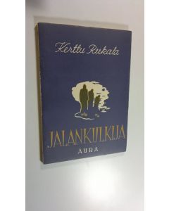 Kirjailijan Kerttu Rukala käytetty kirja Jalankulkija : runoja