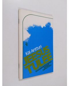 Kirjailijan Kai Antturi käytetty kirja Jeesus tulee