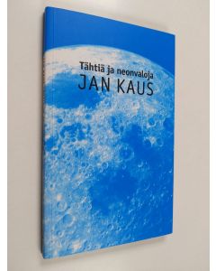 Kirjailijan Jan Kaus käytetty kirja Tähtiä ja neonvaloja