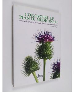 Kirjailijan Andrea Lugli käytetty kirja Conoscere le piante medicinali. 40 schede pratiche, tante curiosità e suggerimenti utili