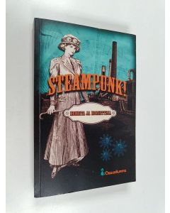 käytetty kirja Steampunk! : koneita ja korsetteja