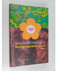 Kirjailijan Sabine Forsblom käytetty kirja Maskrosgudens barn. Roman