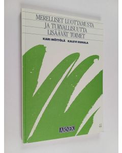Kirjailijan Kari Möttölä käytetty kirja Merelliset luottamusta ja turvallisuutta lisäävät toimet