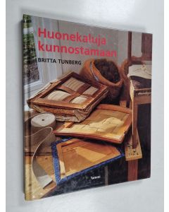 Kirjailijan Britta Tunberg käytetty kirja Huonekaluja kunnostamaan