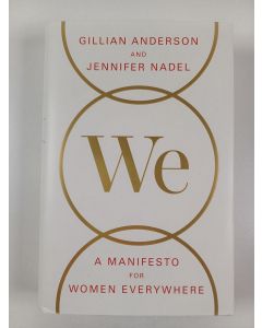 Kirjailijan Gillian Anderson & Jennifer Nadel uusi kirja We: A Manifesto for Women Everywhere